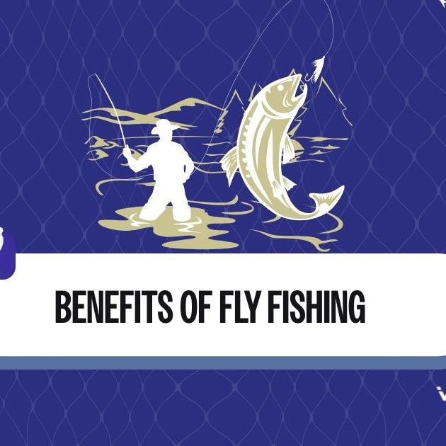 benefits of fly fishing