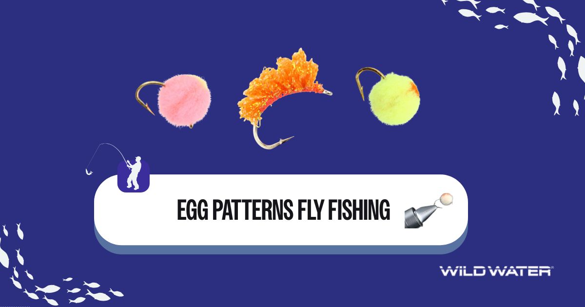 Fishing Egg Patterns: Guide to Selecting and Fishing Egg Flies for ...
