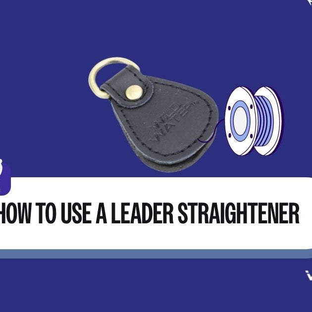 How to Use a Leader Straightener